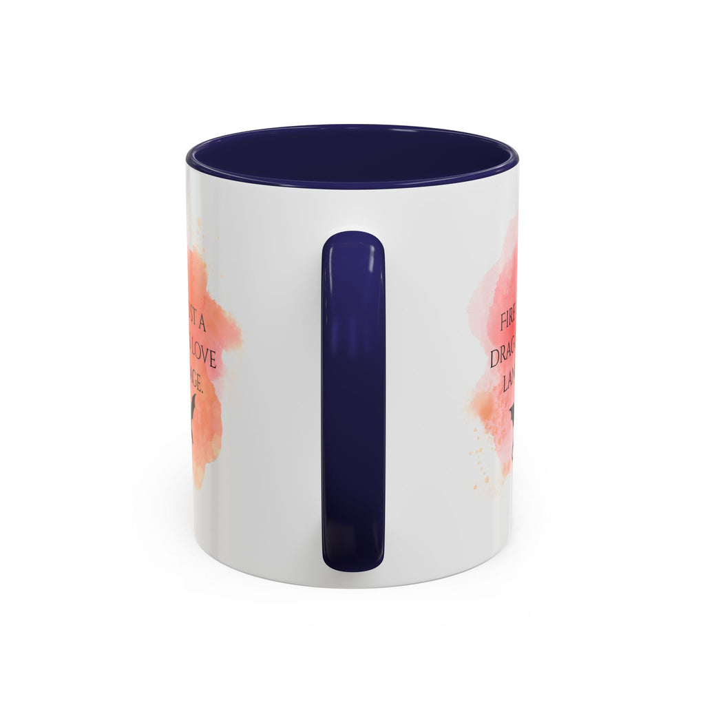 Dragon Quote Coffee Mug — "Fire Is Just a Dragon's Love Language" Accent Mug