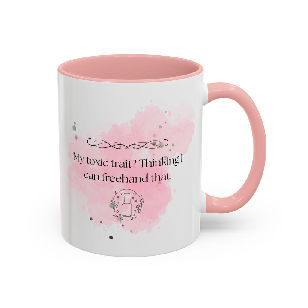 Funny Sarcastic Coffee Mug - "My Toxic Trait? Thinking I Can Freehand That" Accent Mug