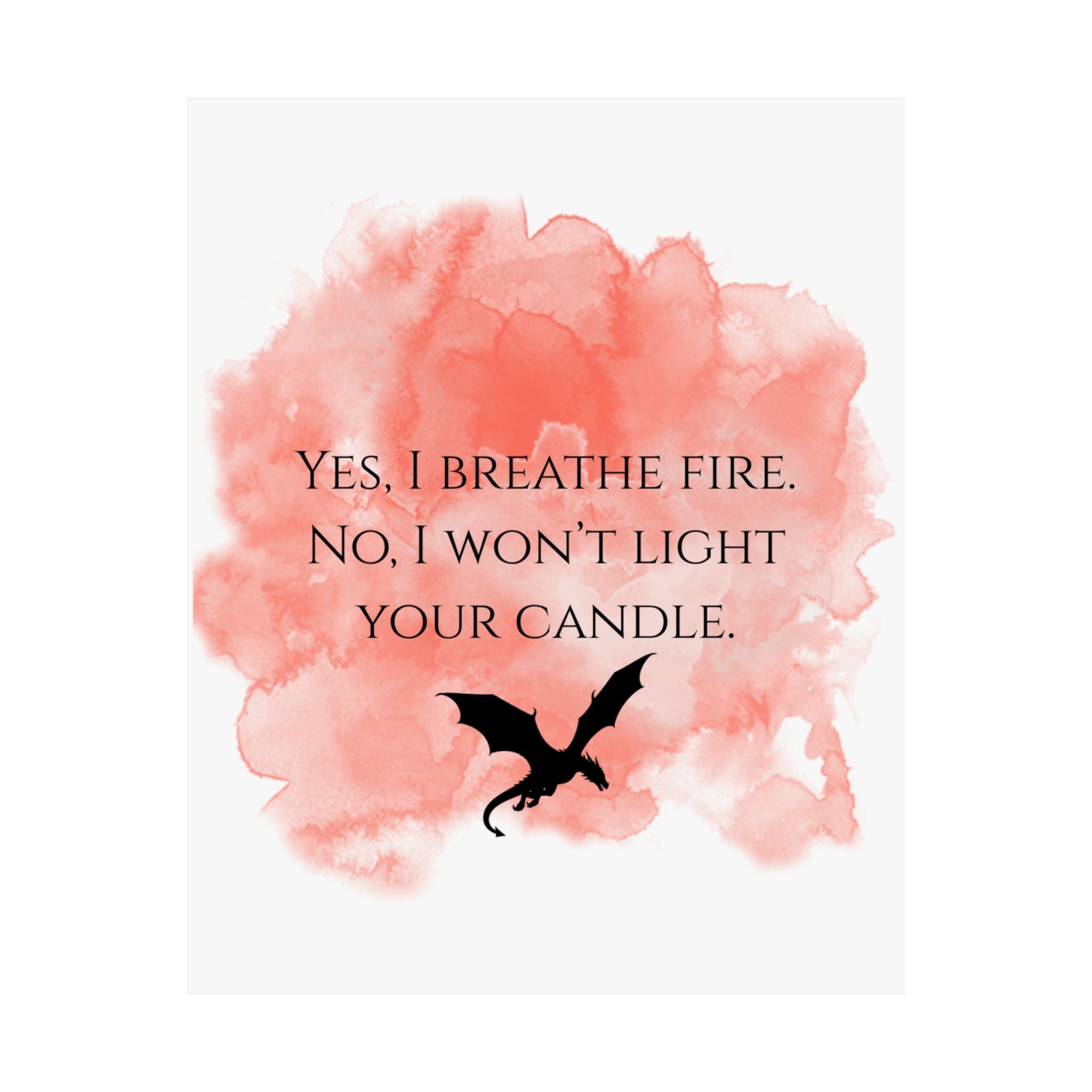 Matte Poster — "Yes, I Breathe Fire" Dragon Quote Wall Art