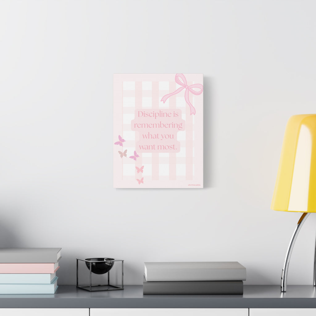 Motivational Canvas Print — "Discipline is remembering what you want most" (Pink Bow & Butterflies)