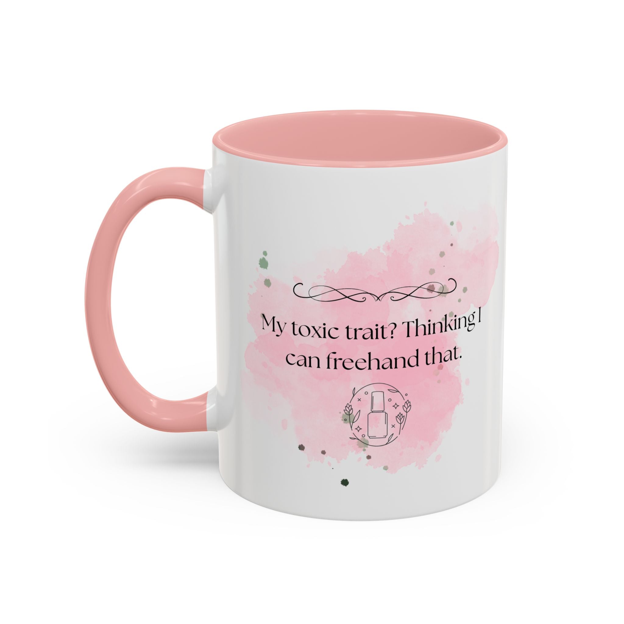 Funny Sarcastic Coffee Mug - "My Toxic Trait? Thinking I Can Freehand That" Accent Mug