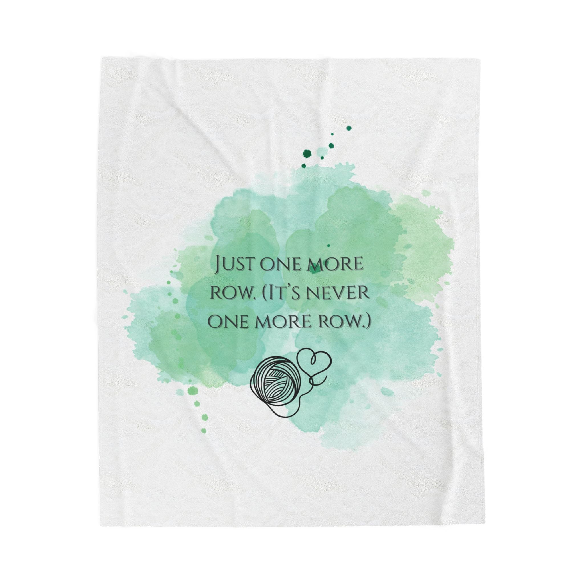 Knitting Quote Velveteen Plush Blanket – "Just One More Row. (It's Never One More Row.)"