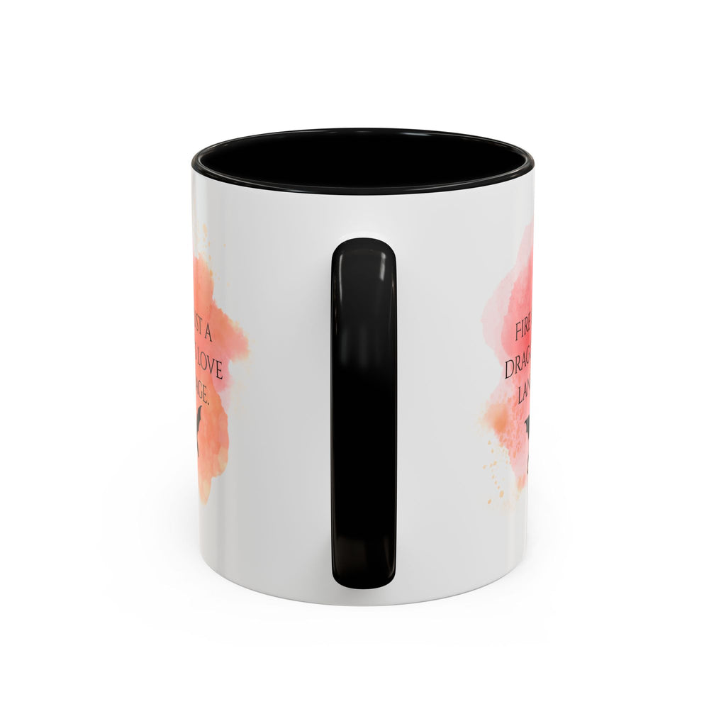 Dragon Quote Coffee Mug — "Fire Is Just a Dragon's Love Language" Accent Mug