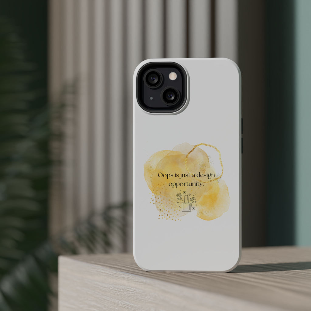 Magnetic Impact-Resistant Phone Case — “Oops is just a design opportunity.” Watercolor Accent
