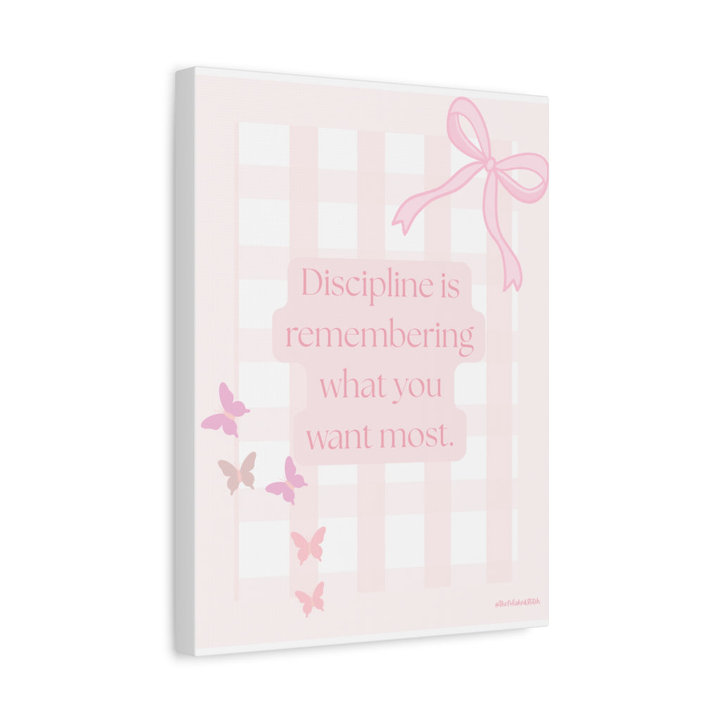 Motivational Canvas Print — "Discipline is remembering what you want most" (Pink Bow & Butterflies)