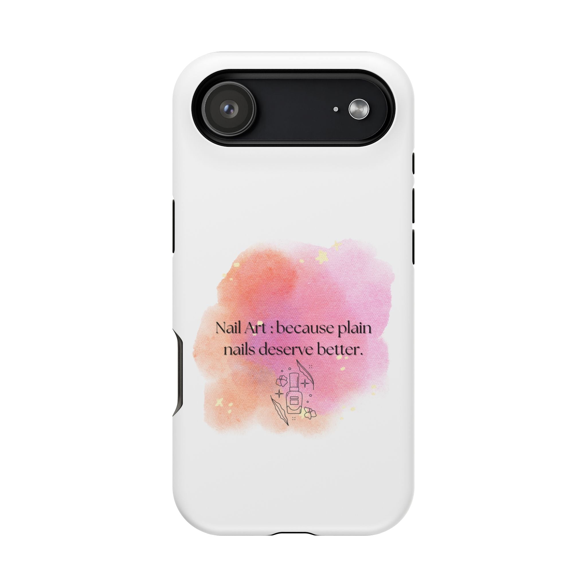 Phone Case — "Nail Art: Because Plain Nails Deserve Better" Magnetic Impact-Resistant Case