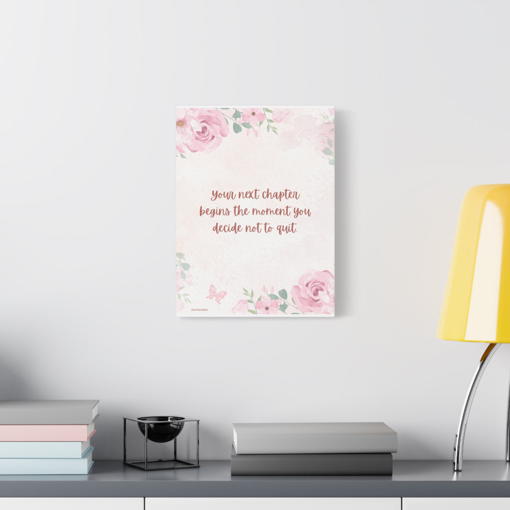 Inspirational Floral Canvas Print — "Your Next Chapter Begins" Stretched Wall Art