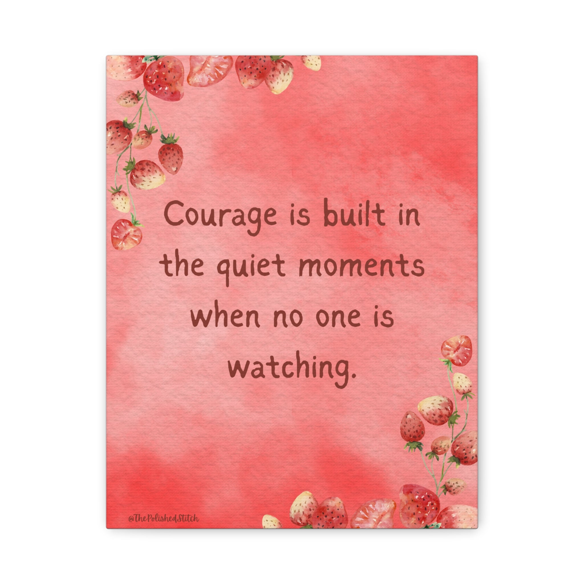 Courage Quote Matte Canvas Wall Art — "Courage is built in the quiet moments when no one is watching"