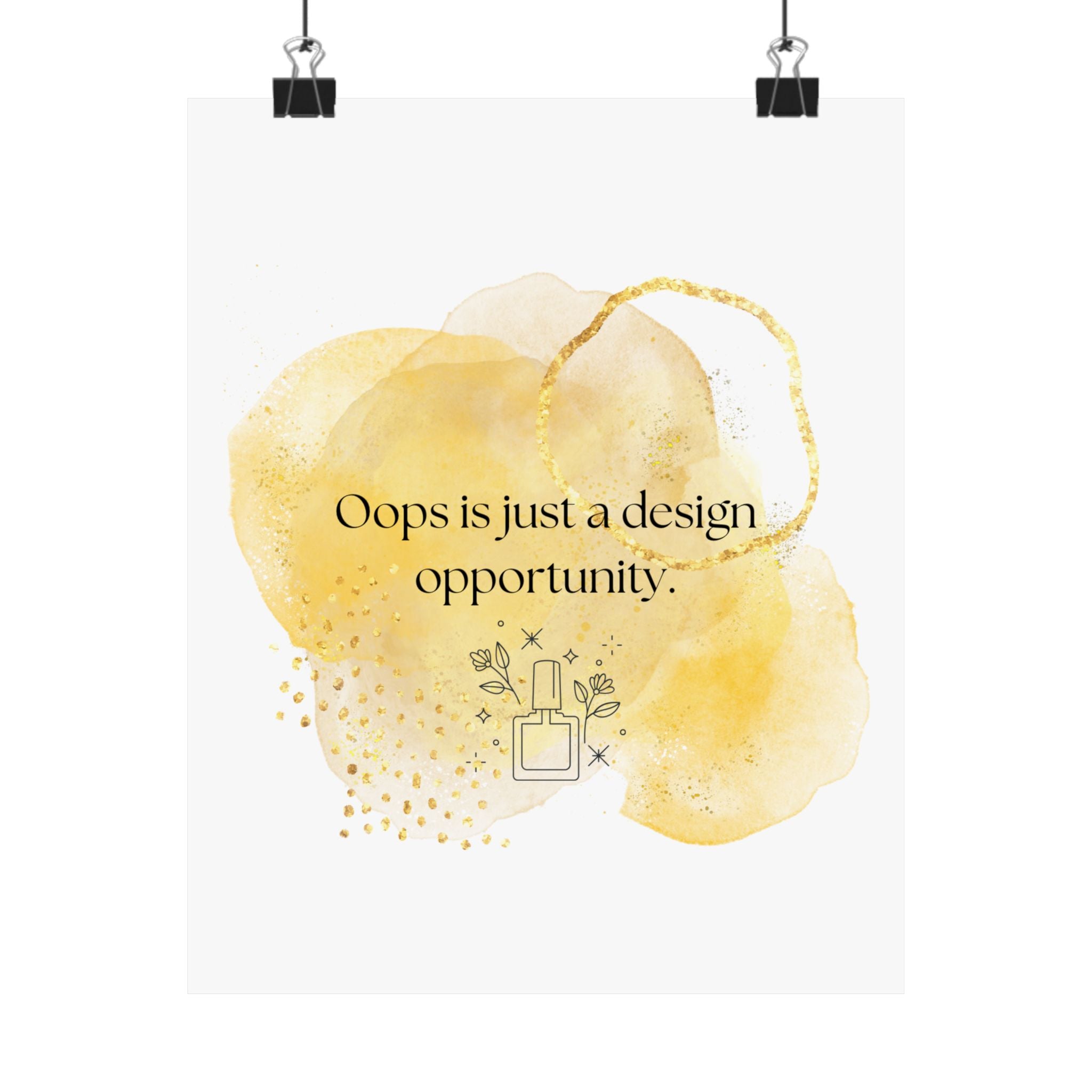 Inspirational Wall Poster — "Oops is just a design opportunity" Matte Vertical Art Print