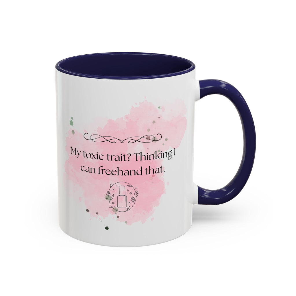 Funny Sarcastic Coffee Mug - "My Toxic Trait? Thinking I Can Freehand That" Accent Mug