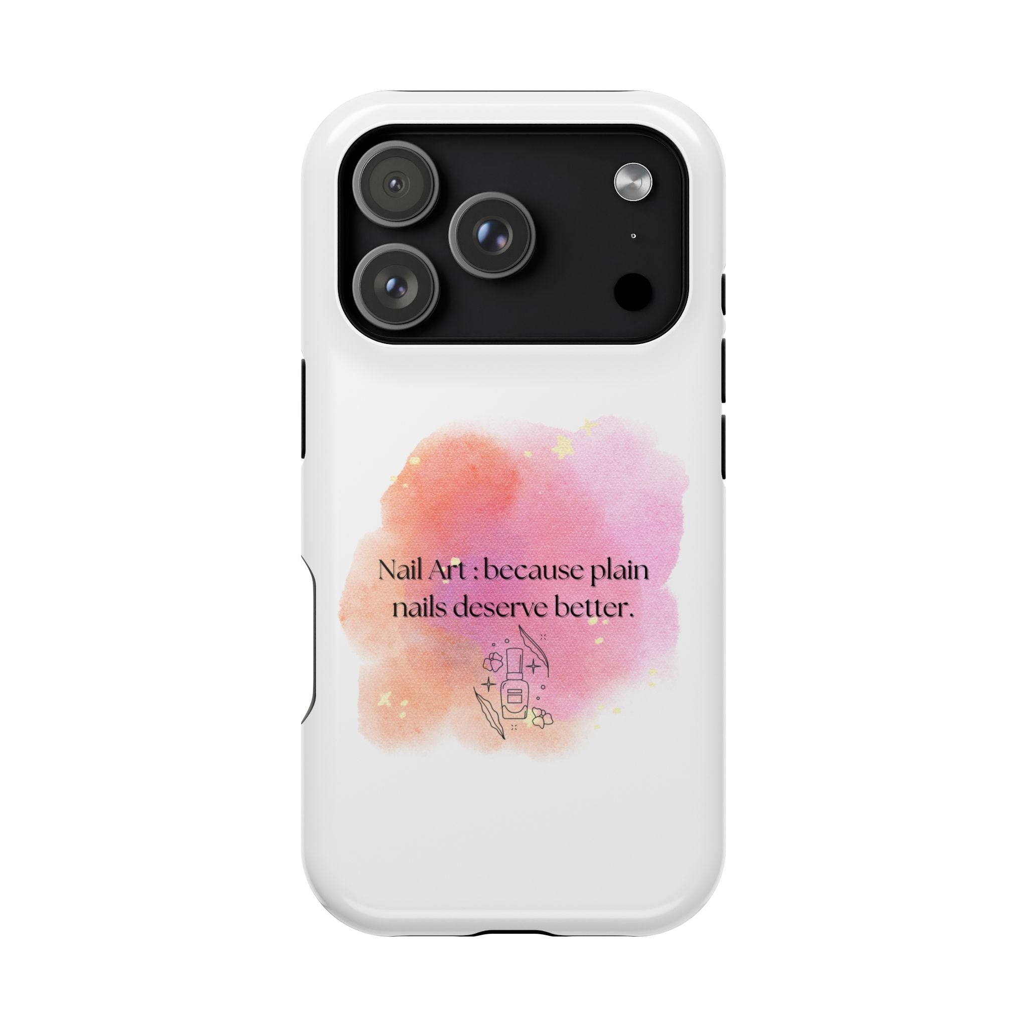 Phone Case — "Nail Art: Because Plain Nails Deserve Better" Magnetic Impact-Resistant Case