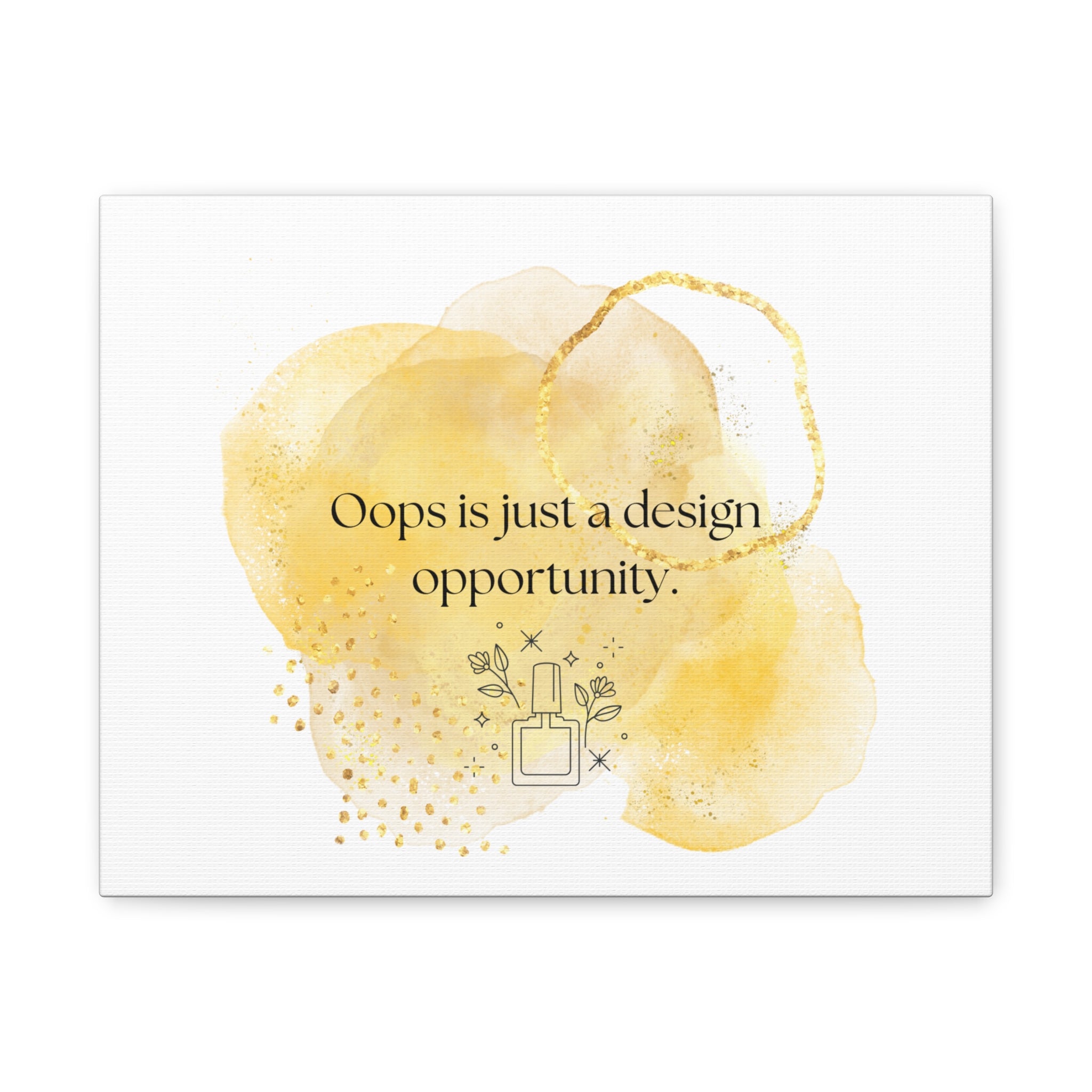 Canvas Wall Art - "Oops is just a design opportunity." Gold Watercolor Quote