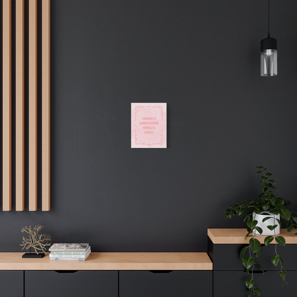 Motivational Canvas Wall Art — “Confidence Is Earned By Keeping Promises To Yourself” Pink Inspirational Quote