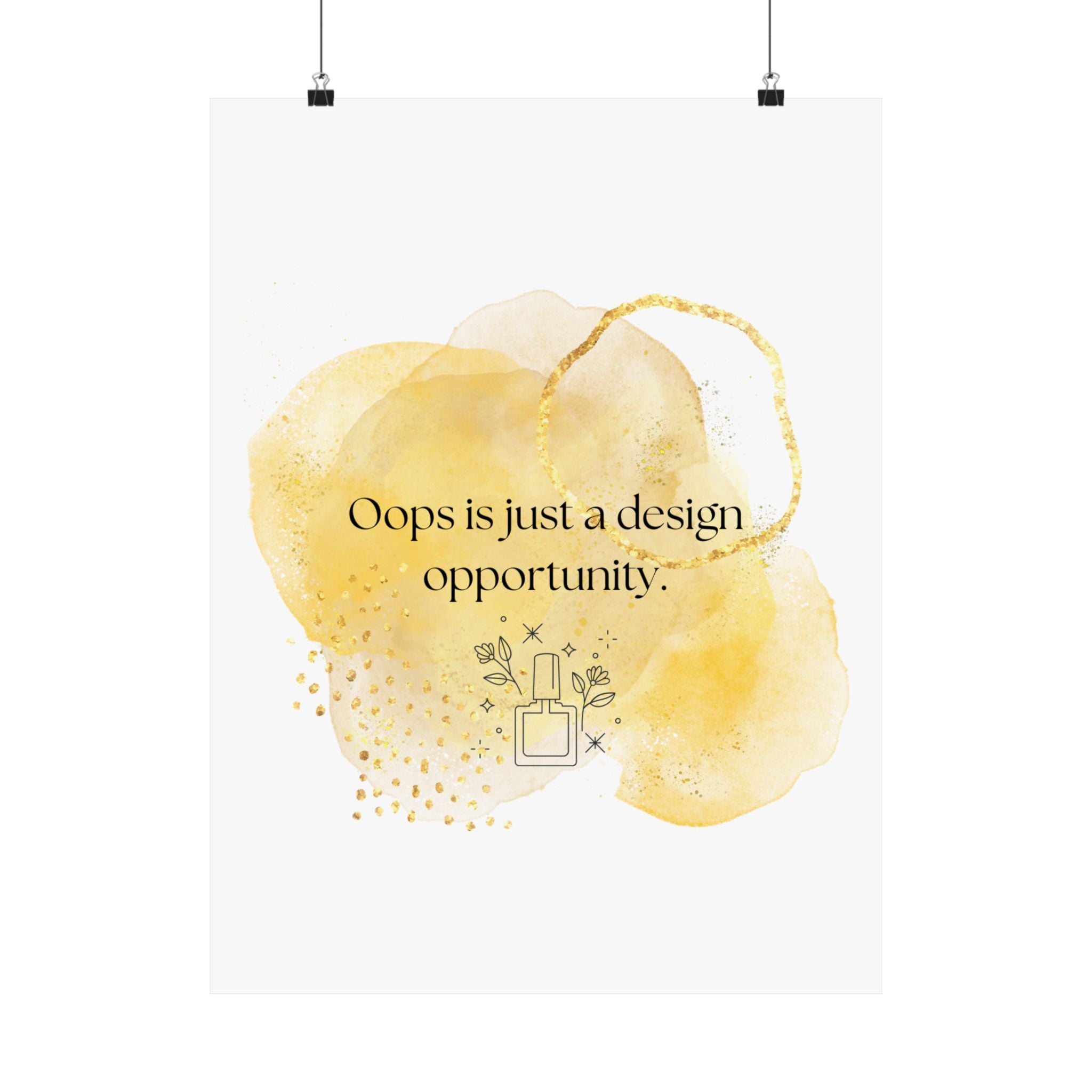Inspirational Wall Poster — "Oops is just a design opportunity" Matte Vertical Art Print