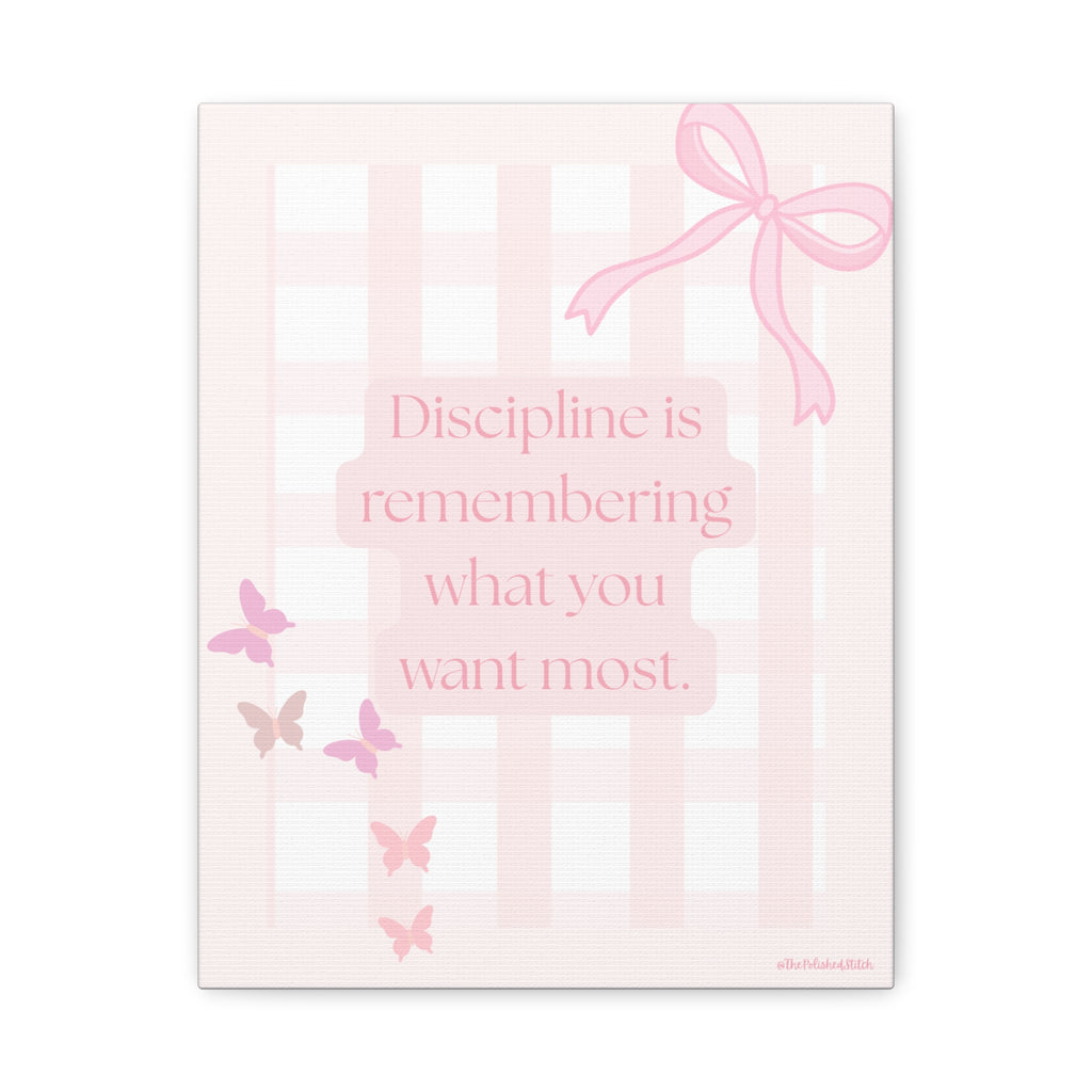 Motivational Canvas Print — "Discipline is remembering what you want most" (Pink Bow & Butterflies)