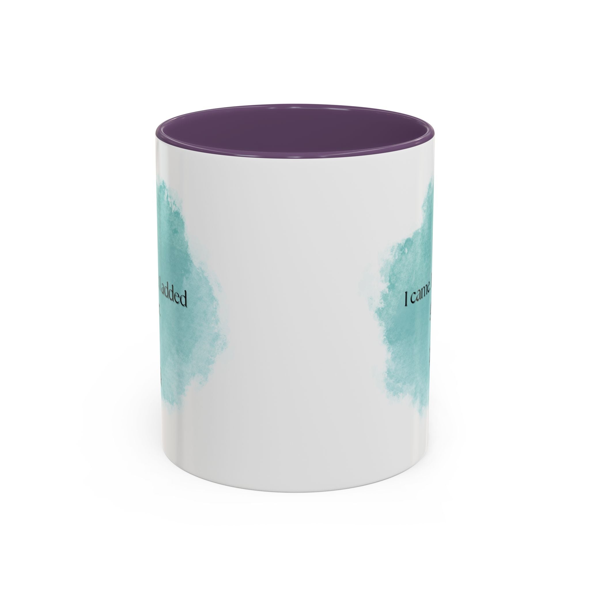 Coffee Mug — "I came. I saw. I added glitter." Teal Watercolor Accent