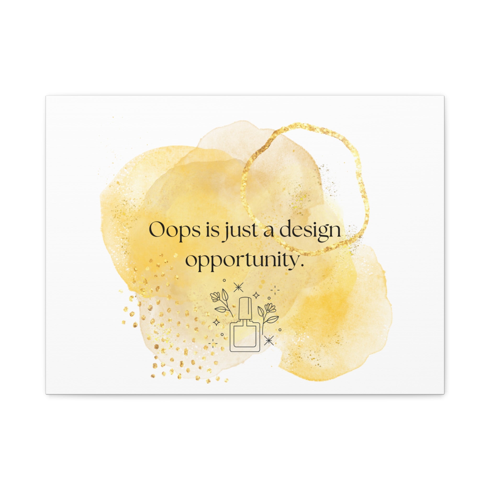 Canvas Wall Art - "Oops is just a design opportunity." Gold Watercolor Quote