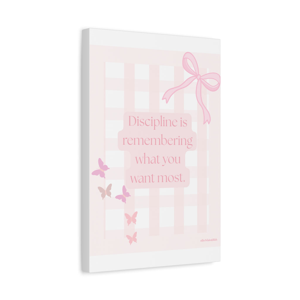 Motivational Canvas Print — "Discipline is remembering what you want most" (Pink Bow & Butterflies)