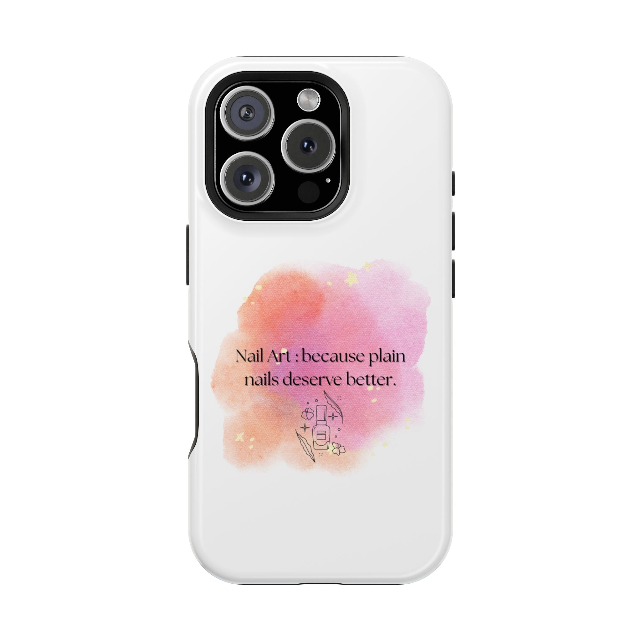 Phone Case — "Nail Art: Because Plain Nails Deserve Better" Magnetic Impact-Resistant Case
