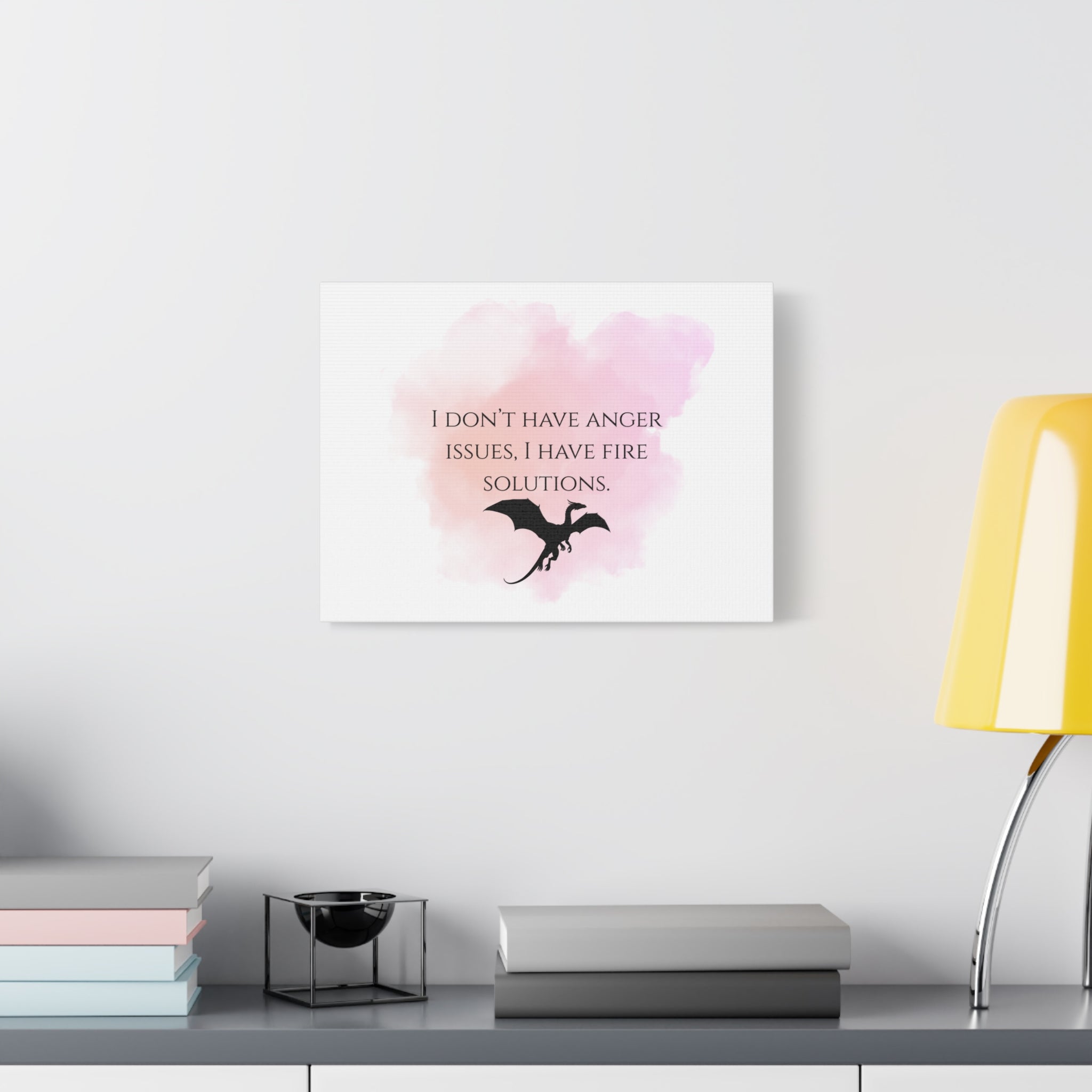 Canvas Wall Art - "I Don't Have Anger Issues, I Have Fire Solutions" Dragon Quote