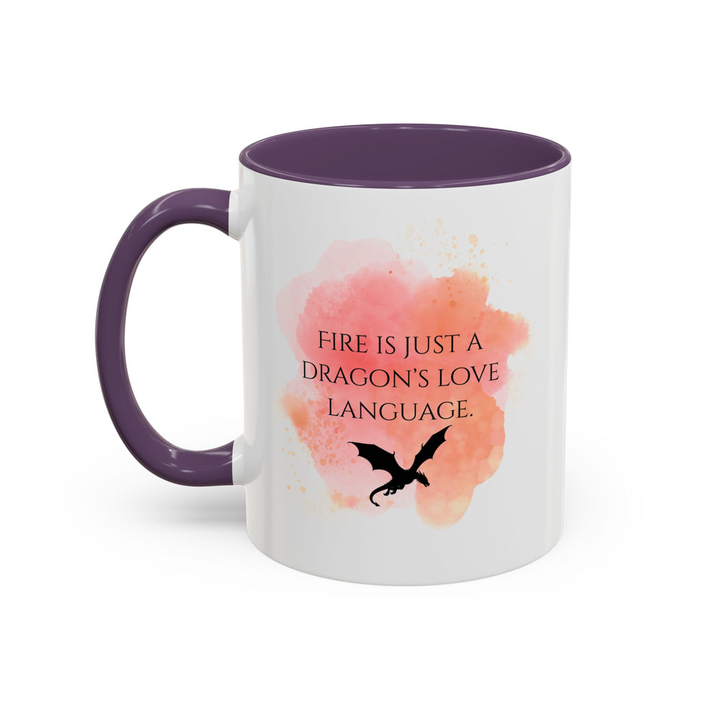 Dragon Quote Coffee Mug — "Fire Is Just a Dragon's Love Language" Accent Mug