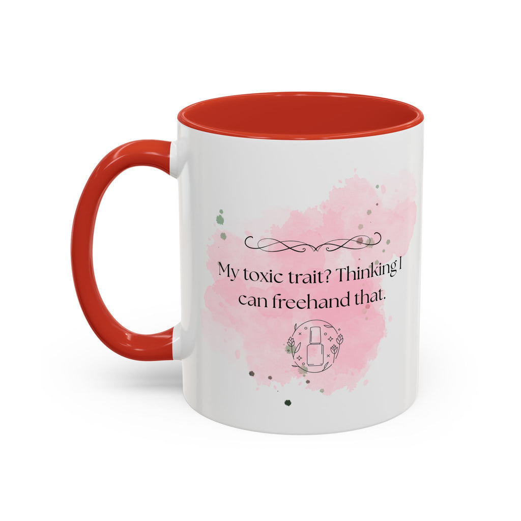 Funny Sarcastic Coffee Mug - "My Toxic Trait? Thinking I Can Freehand That" Accent Mug
