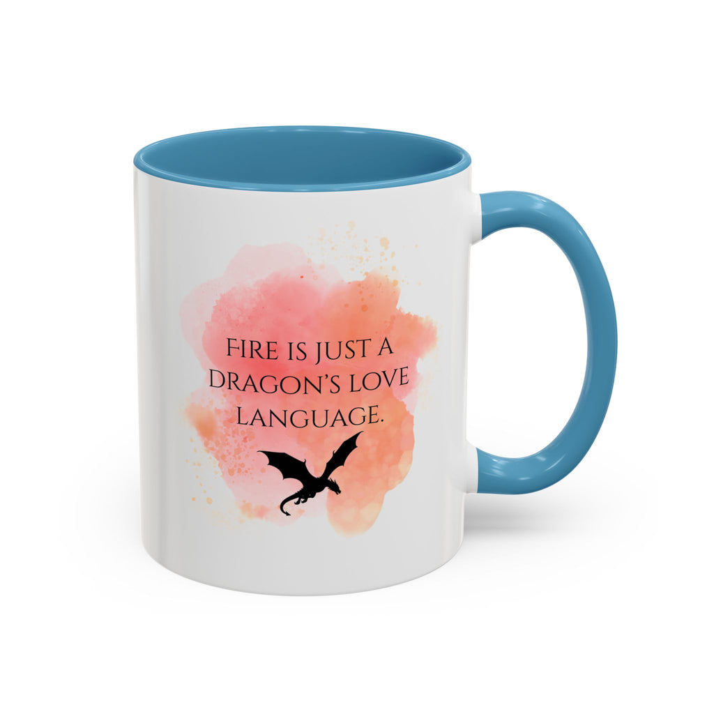 Dragon Quote Coffee Mug — "Fire Is Just a Dragon's Love Language" Accent Mug