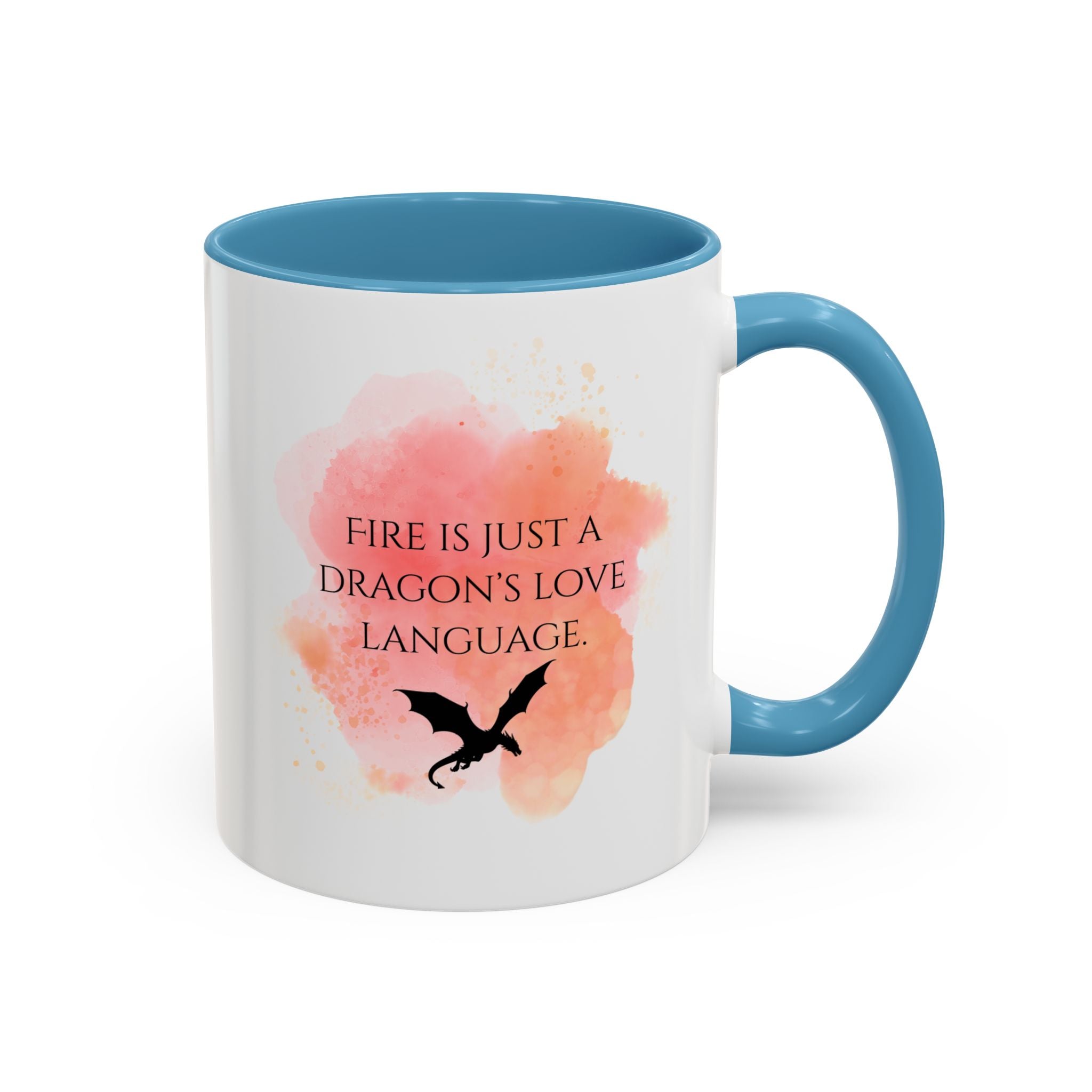 Dragon Quote Coffee Mug — "Fire Is Just a Dragon's Love Language" Accent Mug